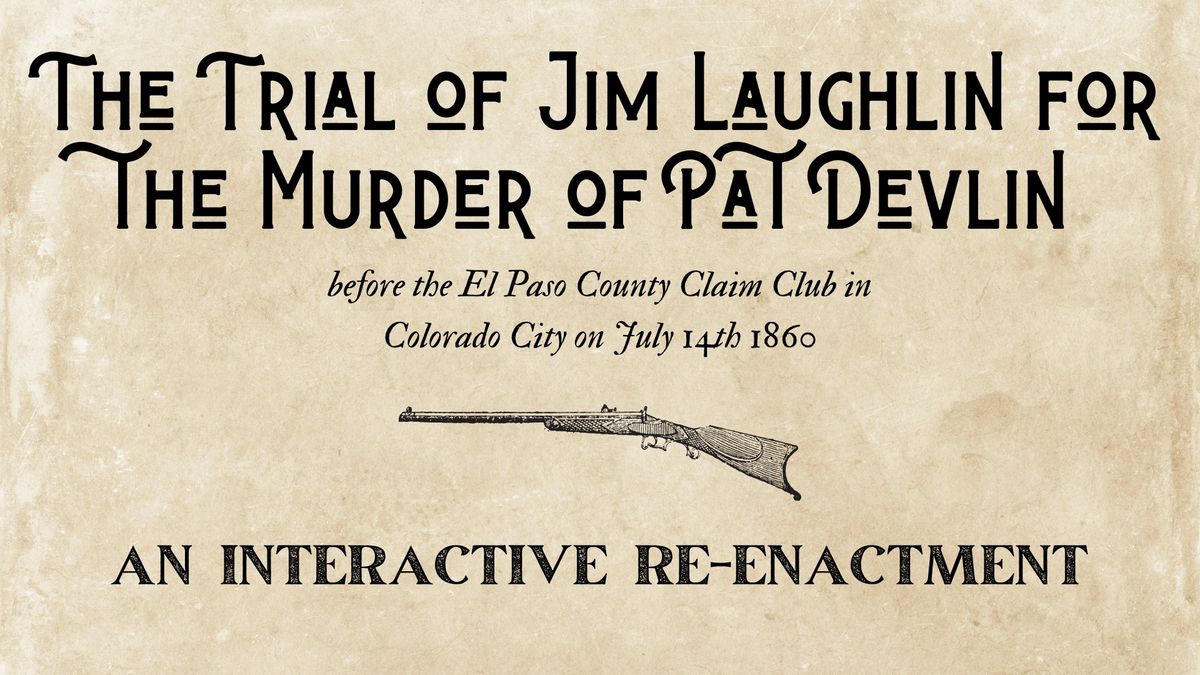 The Trial of Jim Laughlin - An Interactive Reenactment 