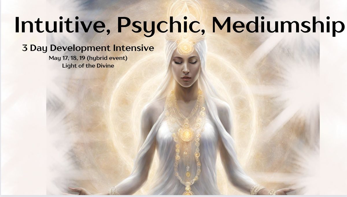 Intuitive, Psychic, Mediumship | 3 Day Development Intensive