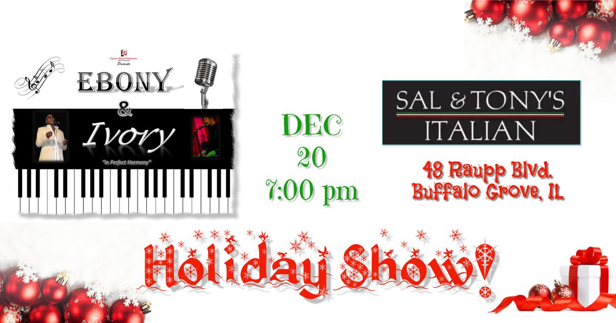 Ebony & Ivory Holiday Show @ Sal & Tony's Italian