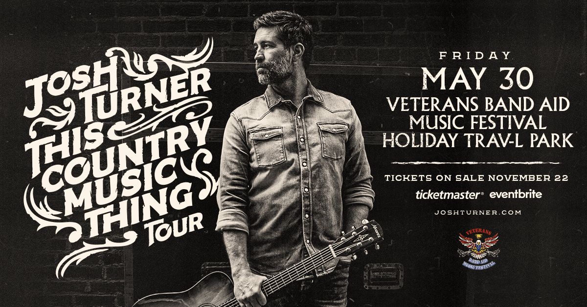 Veterans Band Aid Music Festival Presents: Josh Turner