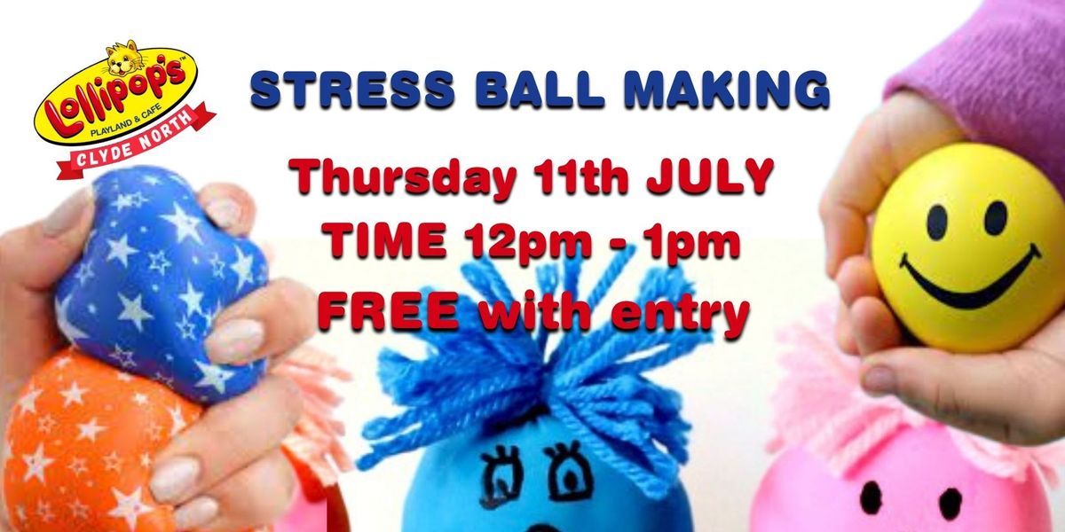 School Holiday Relaxing Stress Ball Making Event! \u2728\ud83c\udf00