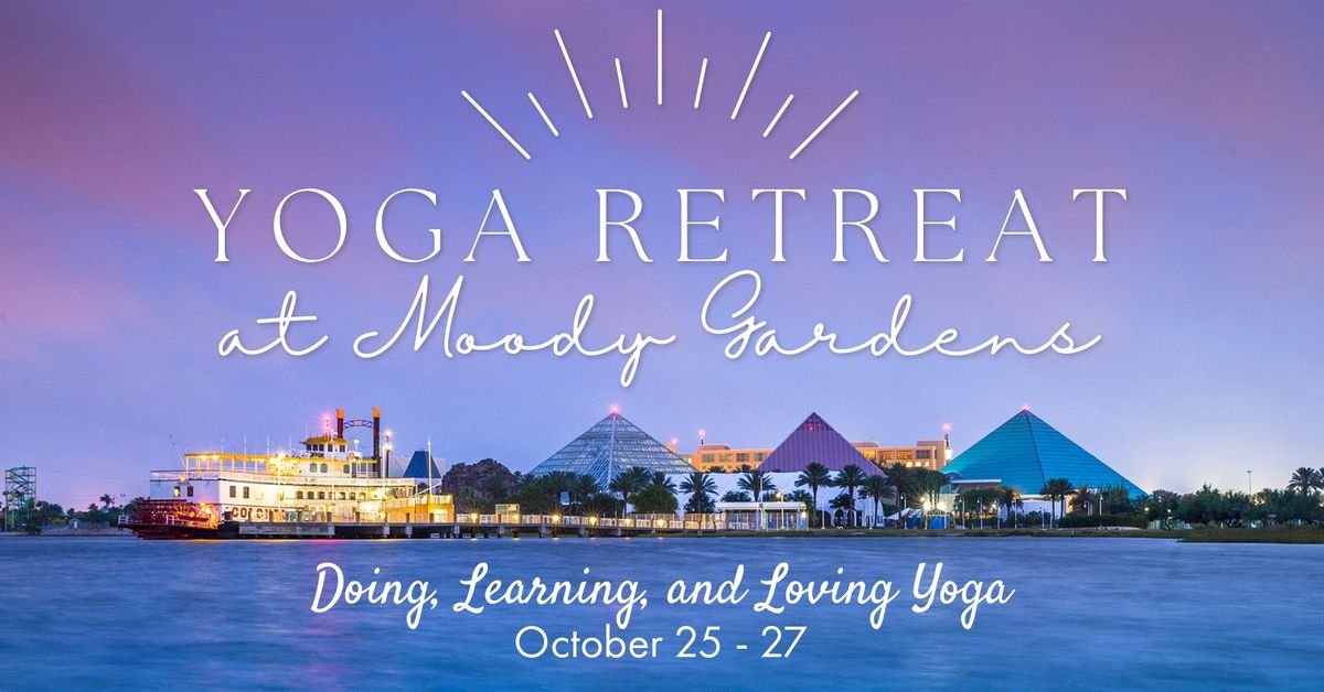 Yoga Retreat Weekend at Moody Gardens