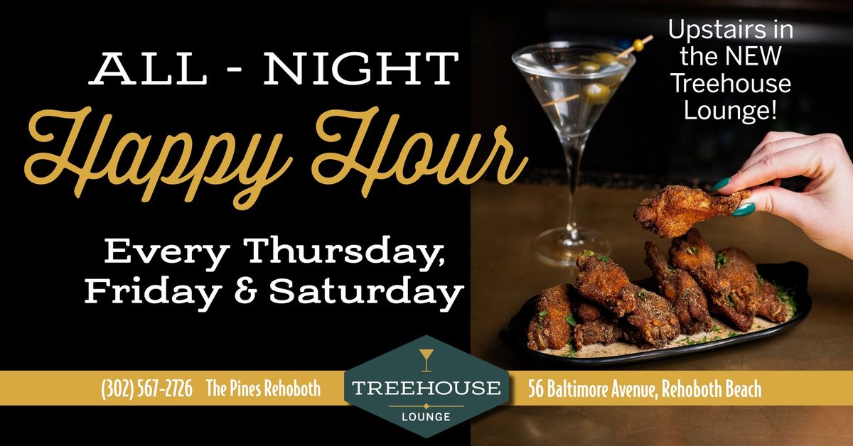 ALL NIGHT Happy Hour at The Treehouse Lounge