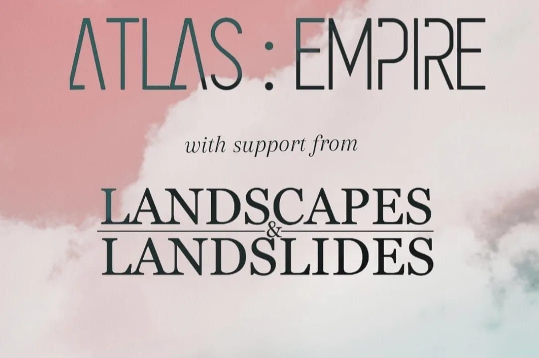 Atlas : Empire with Landscapes & Landslides @ BLOC+