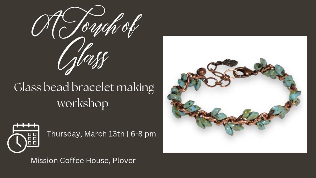 A Touch of Glass bead vinery bracelet making workshop 