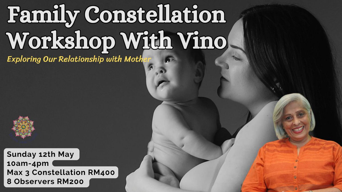 Family Constellation with Vino Nambiar : Exploring Our Relationship with Mother