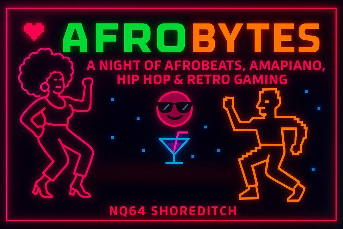 Afrobytes: Afrobeats &amp; Retro Party At NQ64