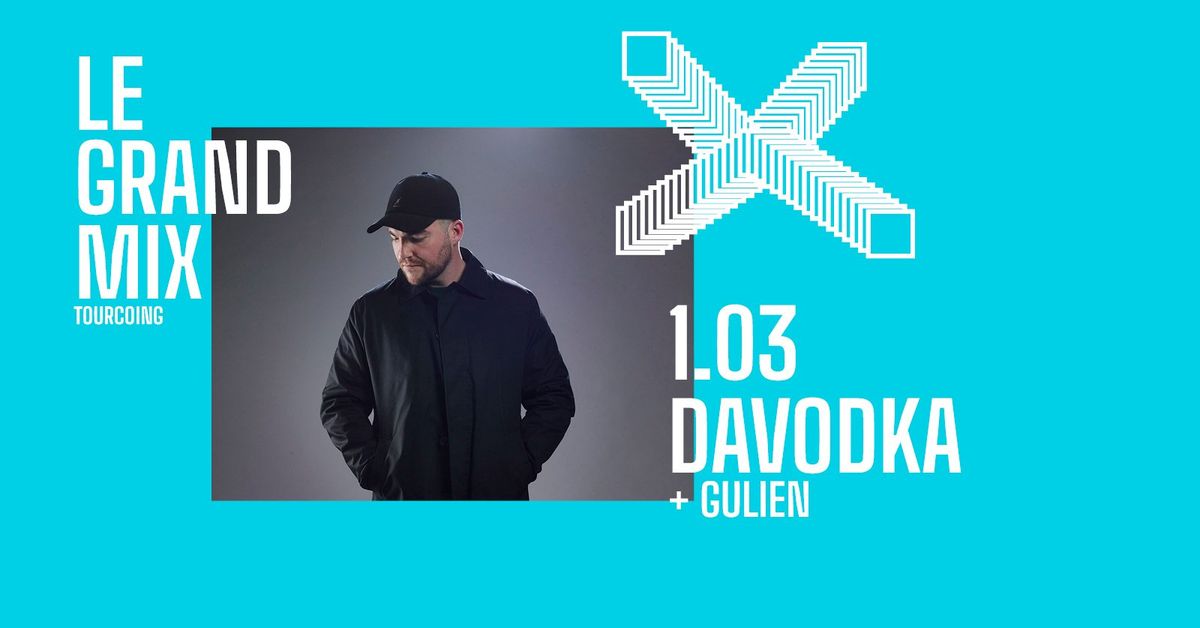 Davodka + Gulien \u00b7 Le Grand Mix \u00b7 Tourcoing