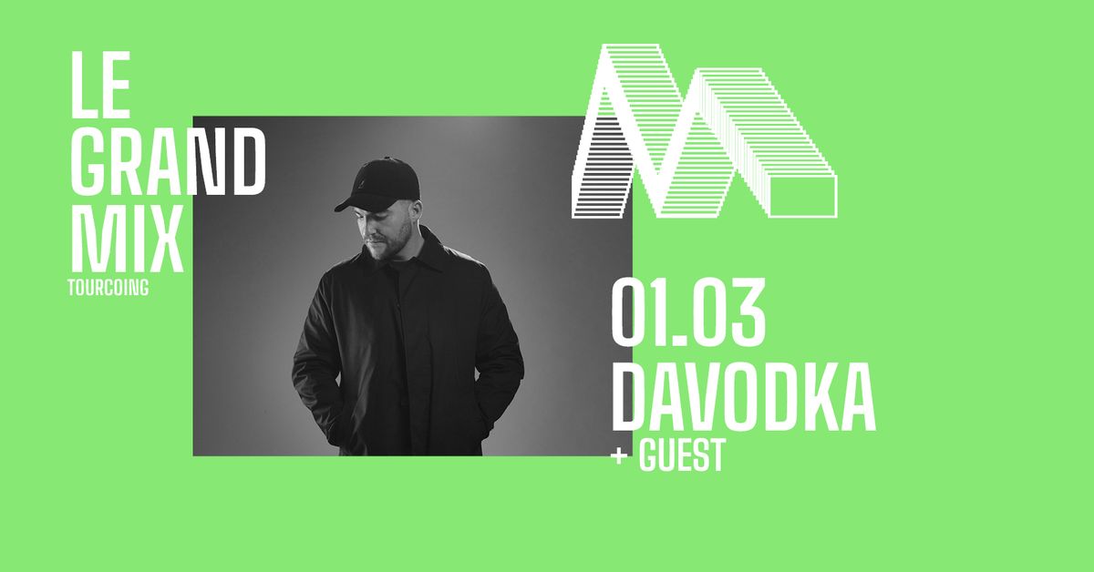 Davodka + guest \u00b7 Le Grand Mix \u00b7 Tourcoing