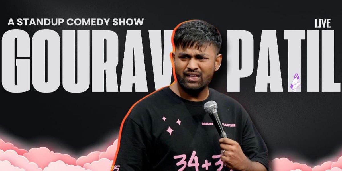 Gourav Patil Live: A Stand Up Comedy Solo