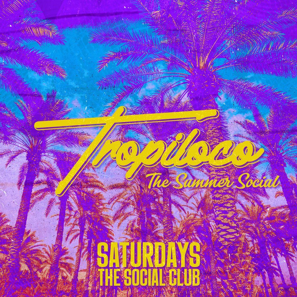 Tropiloco \/\/ Saturdays @ The Social Club