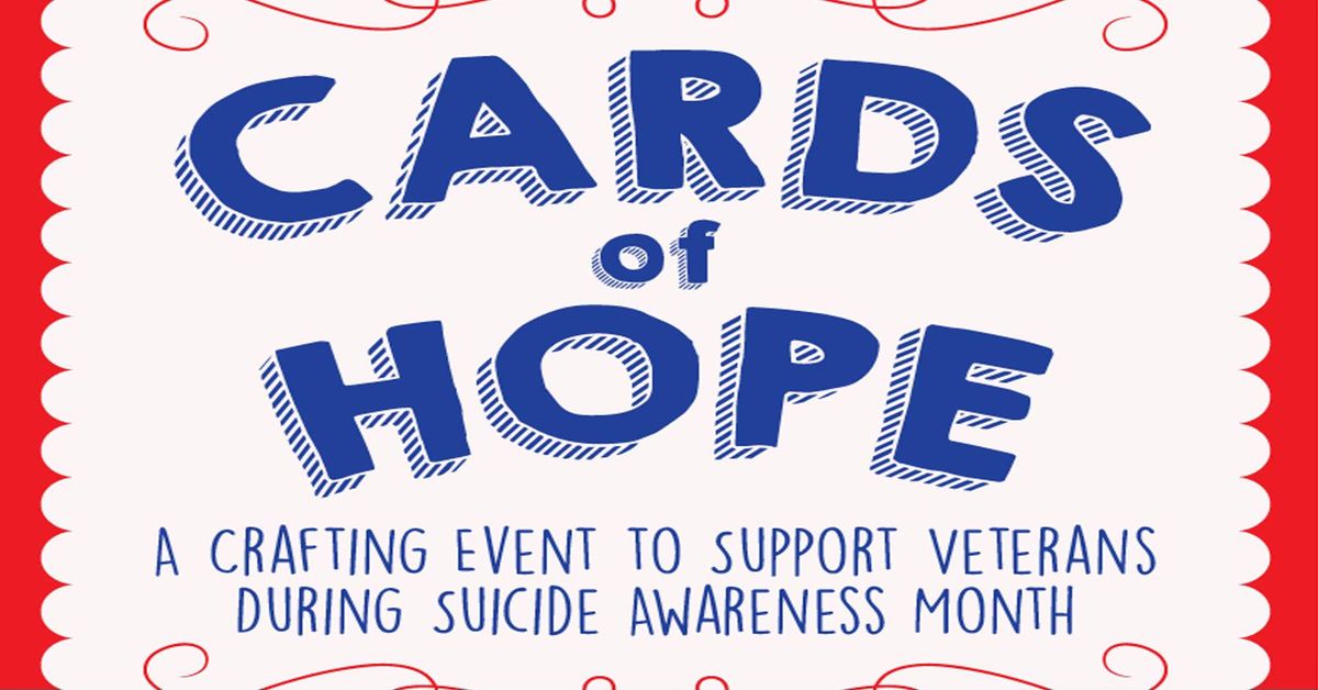 Cards of Hope: A Crafting Event to Support Veterans During Suicide Awareness Month