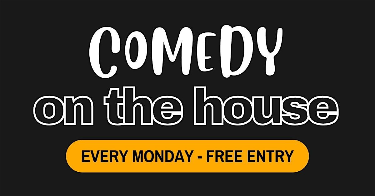 Comedy On The House - A Standup Comedy Show(FREE ENTRY)