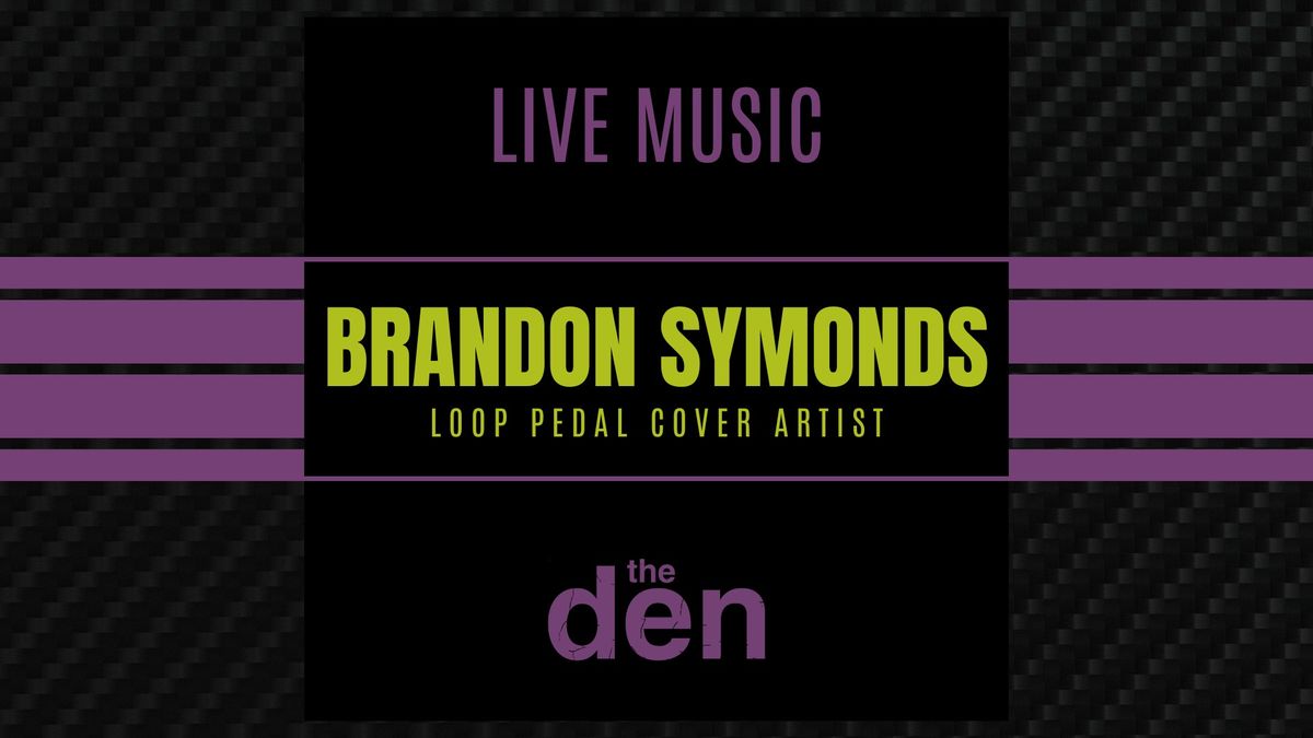 Live Music | Brandon Symonds | the den