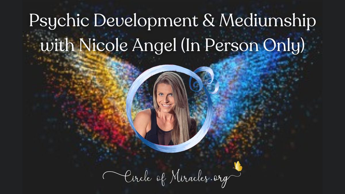 Psychic Development & Mediumship with Nicole Angel (In Person Only)