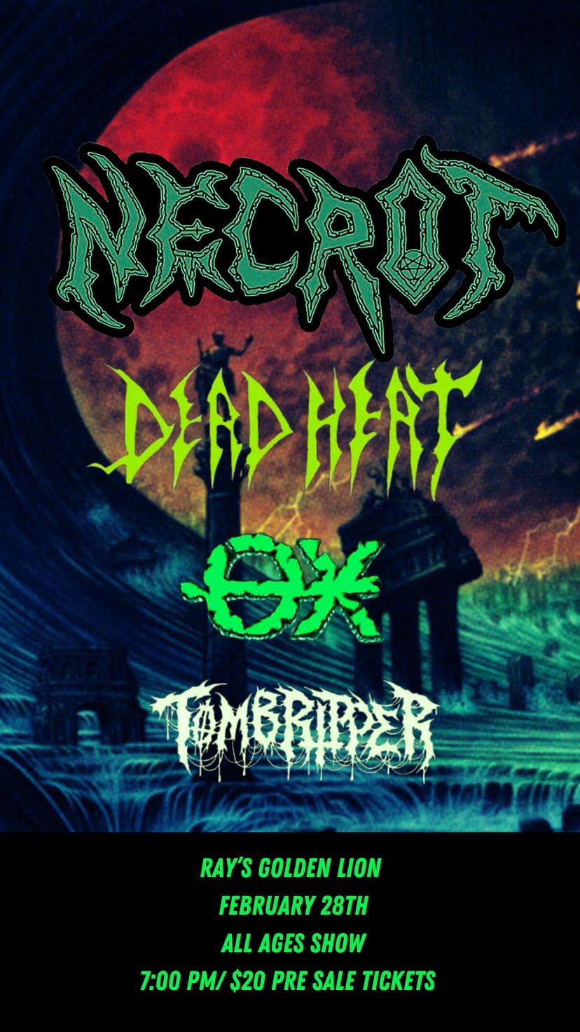 Necrot\/Deadheat with OX and Tombripper