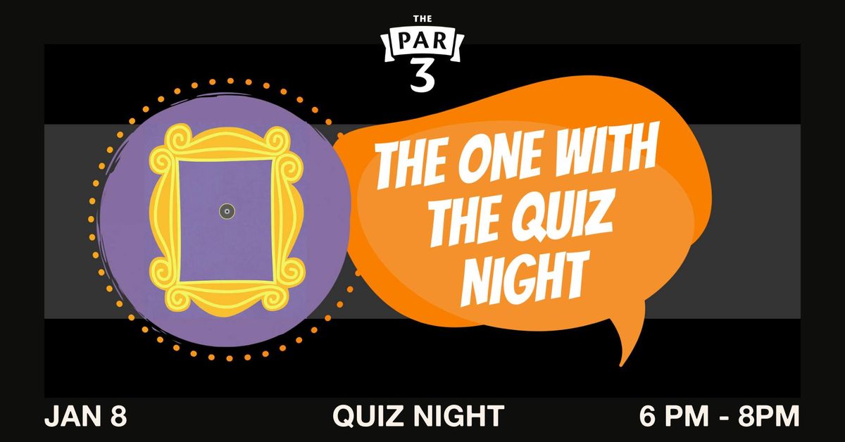 Quiz Night - The One With The Quiz