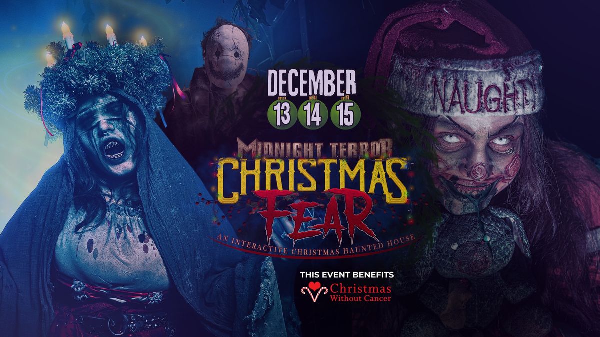 Christmas Fear at Midnight Terror Haunted House \u2014 benefits Christmas Without Cancer