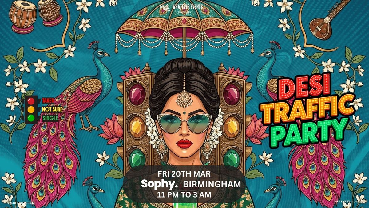 Desi Traffic Light Party | Sophy Birmingham Tickets, Sophy - Digbeth ...