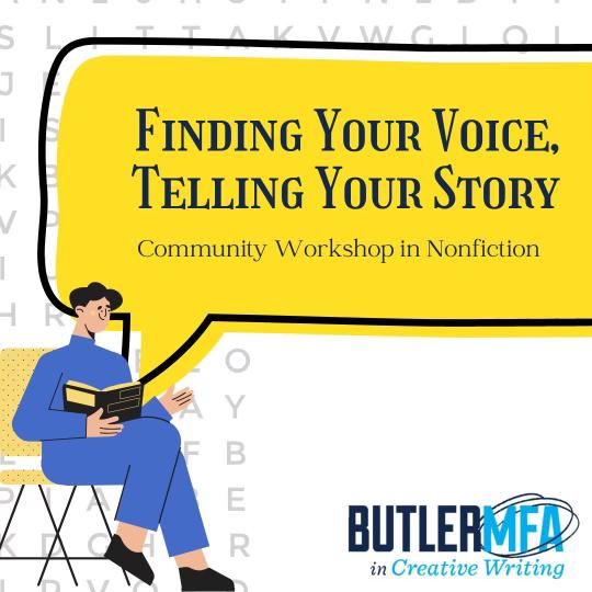 Community Nonfiction Workshop, offered by the Butler MFA in Creative Writing