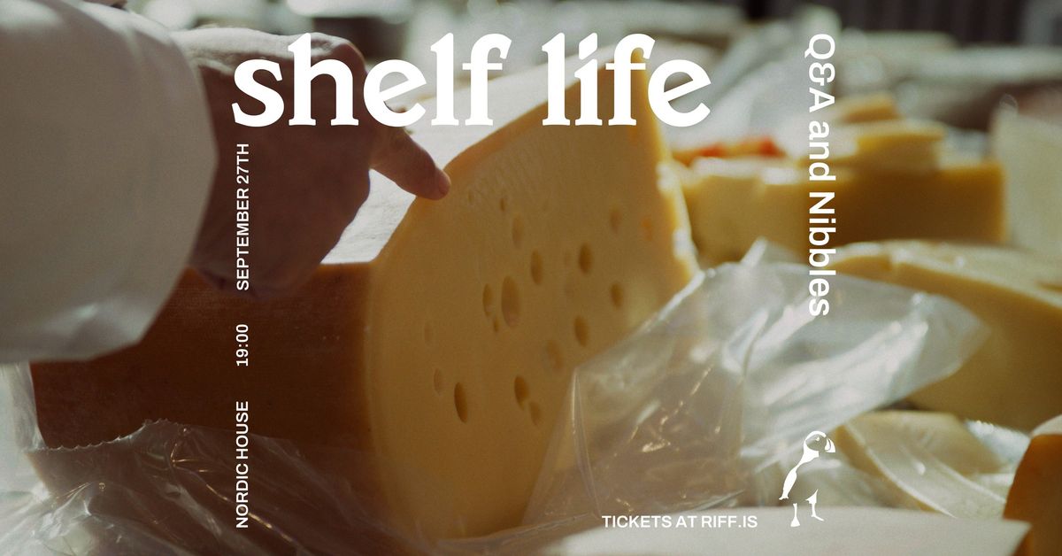 Smakkb\u00ed\u00f3 \/ Q&A and Nibbles: Shelf Life