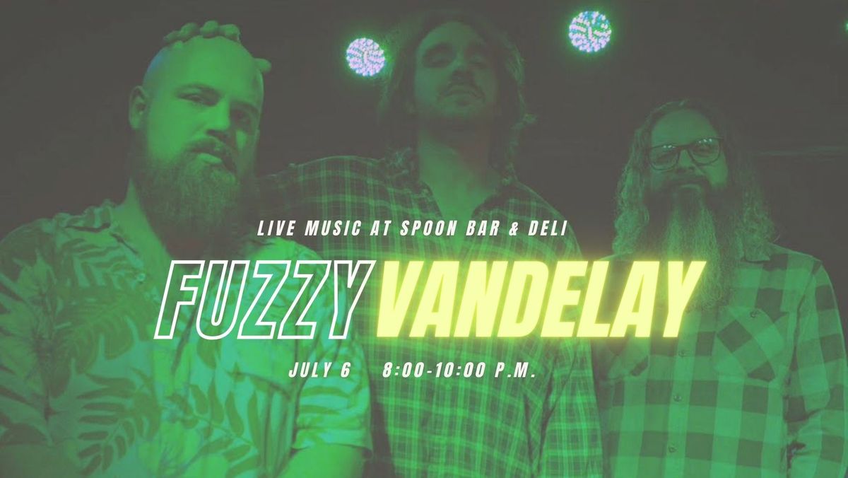 Live Music at Spoon: Fuzzy Vandelay