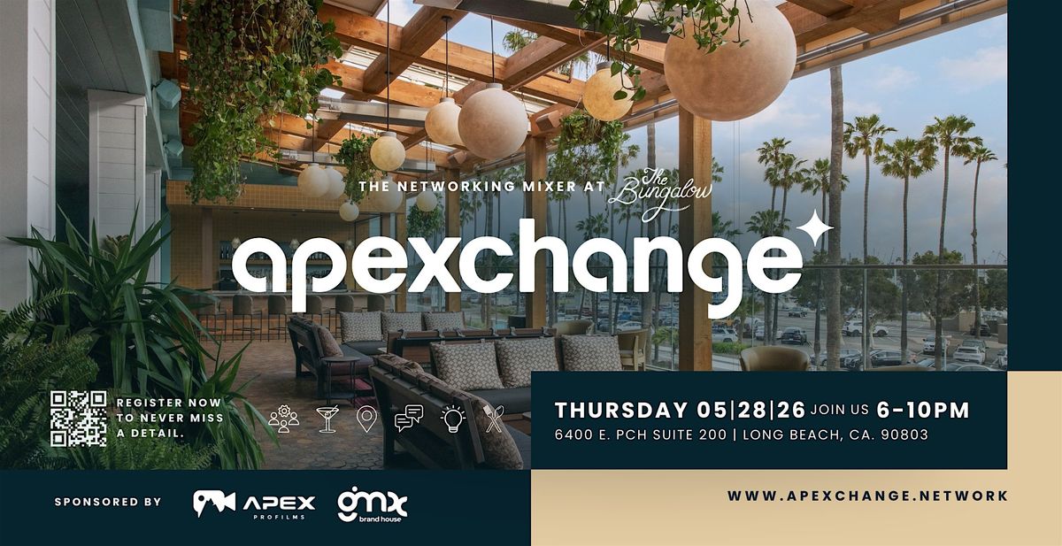 Apexchange: The Networking Mixer, Long Beach