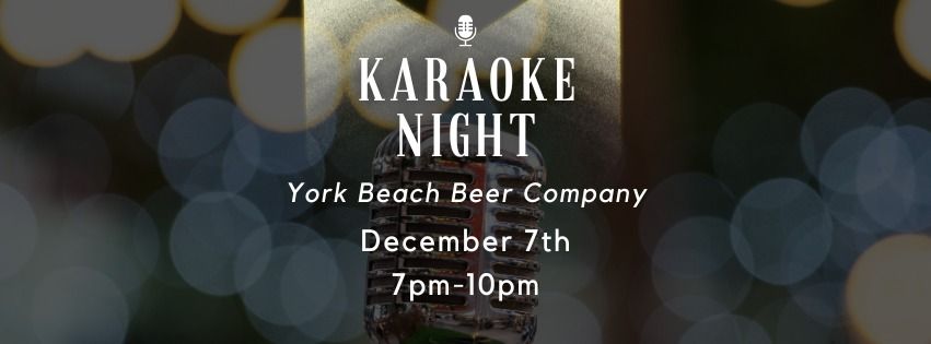 Karaoke Night at York Beach Beer Company -- December 7th