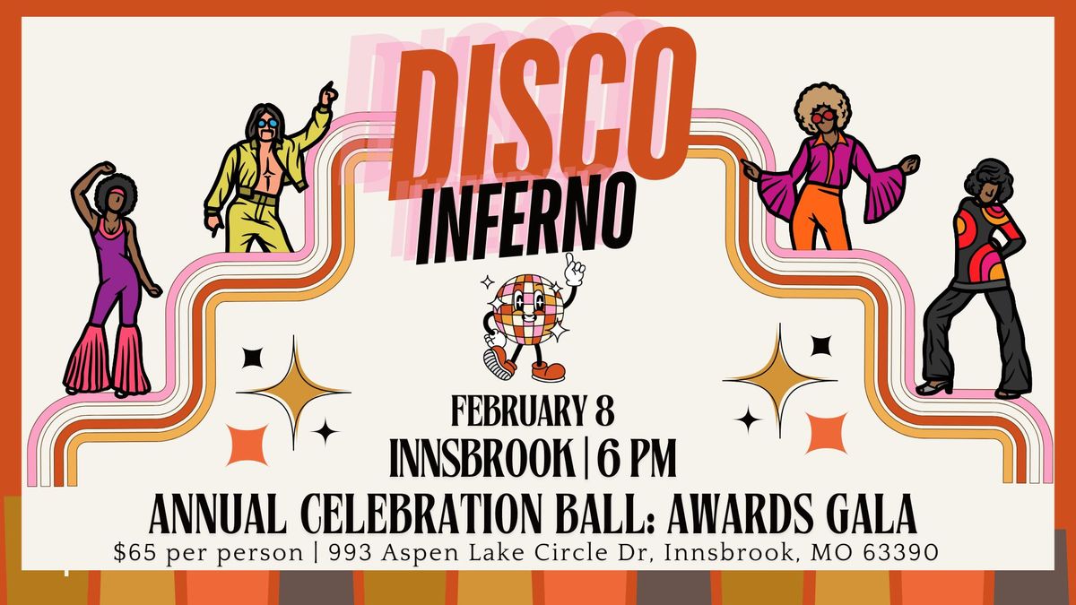 Disco Inferno \u2013 Annual Celebration Ball: Awards Gala