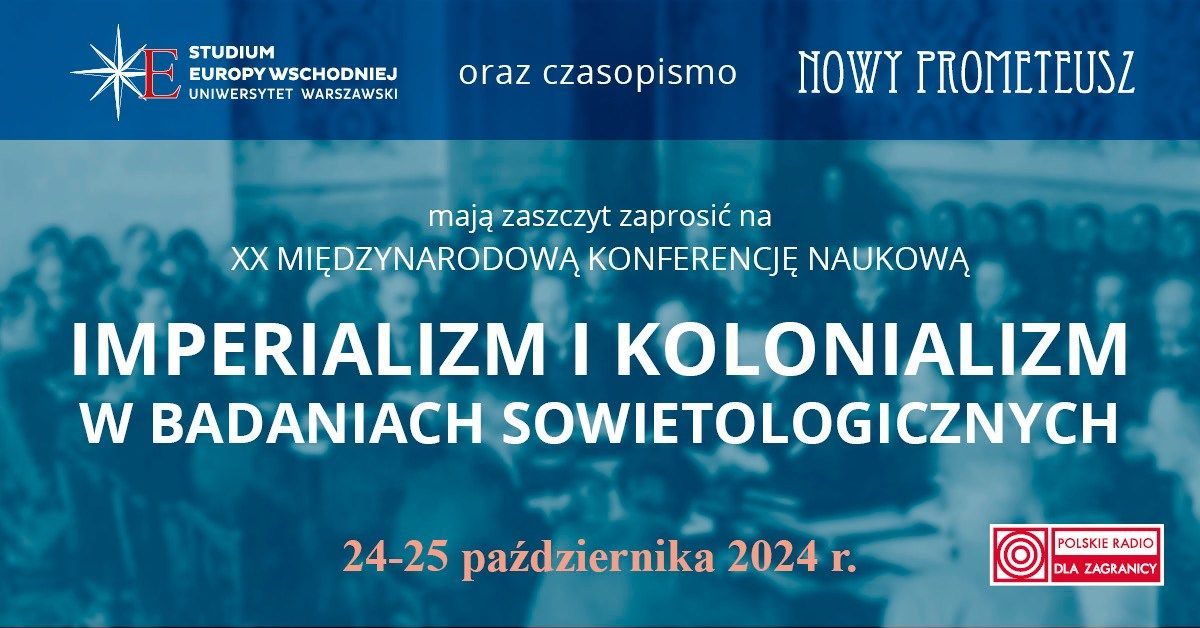 20. Jubileuszowa Konferencja Prometejska- Imperializm i Kolonializm w Badaniach Sowietologicznych