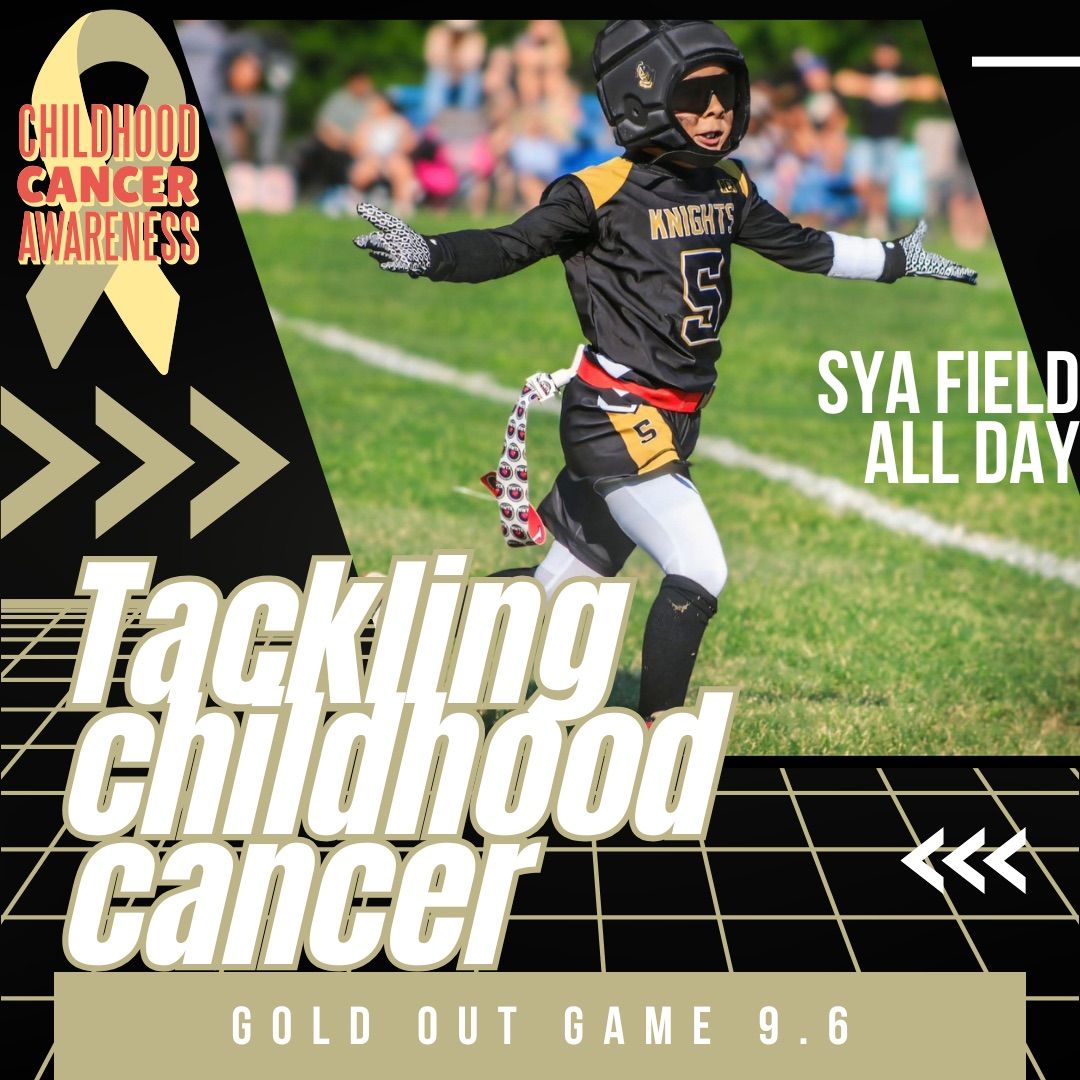 SYA GOLD OUT GAME \u2013 TACKLING CHILDHOOD CANCER! 