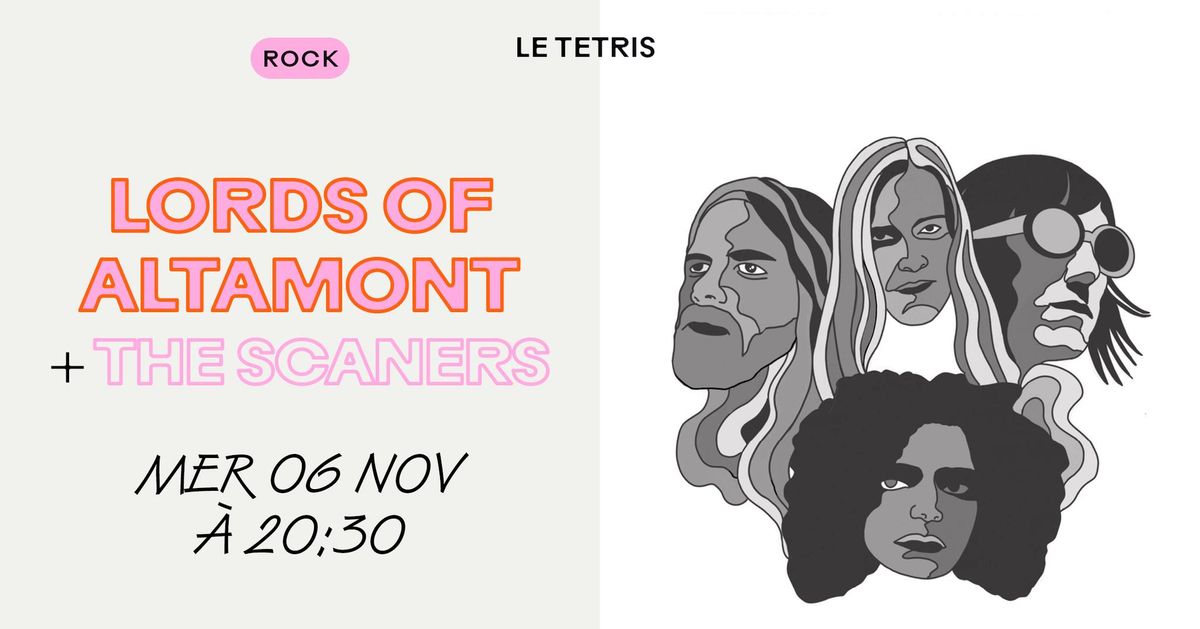 Lords Of Altamont + The Scaners \u00b7 Le Tetris