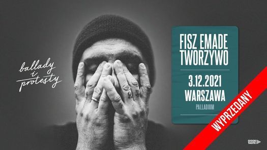 Fisz Emade Tworzywo - Ballady i Protesty \/ Warszawa \/ 03.12.2021 \/ SOLD OUT!