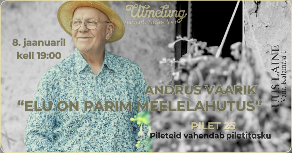 Andrus Vaarik "Elu on parim meelelahutus" \/ 8. jaanuaril \/ Klubis Uus Laine