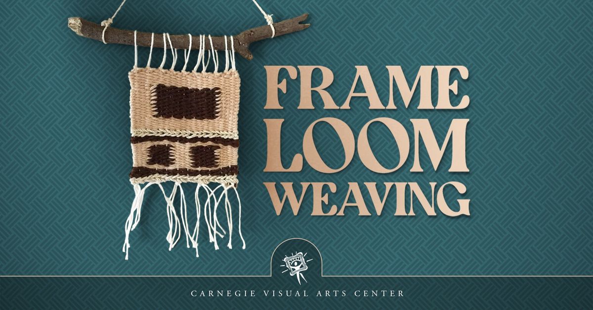 Introduction to Frame Loom Weaving