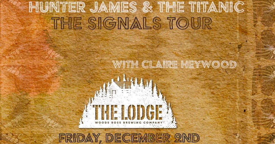 Hunter James and The Titanic Signals Album Tour  in The Lodge