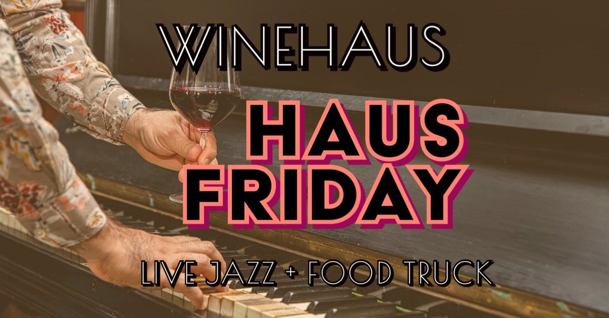 Haus Friday: Live Jazz & Food Truck