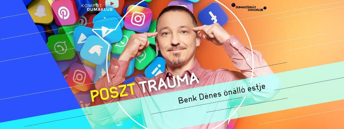 Poszt trauma - Benk D\u00e9nes \u00f6n\u00e1ll\u00f3 estje a Mix\u00e1t Dumaklubban!