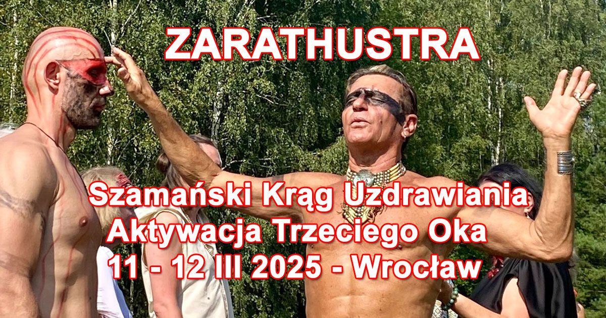 Zarathustra we Wroc\u0142awiu: Szama\u0144ski Kr\u0105g Uzdrawiania i Aktywacja Trzeciego Oka