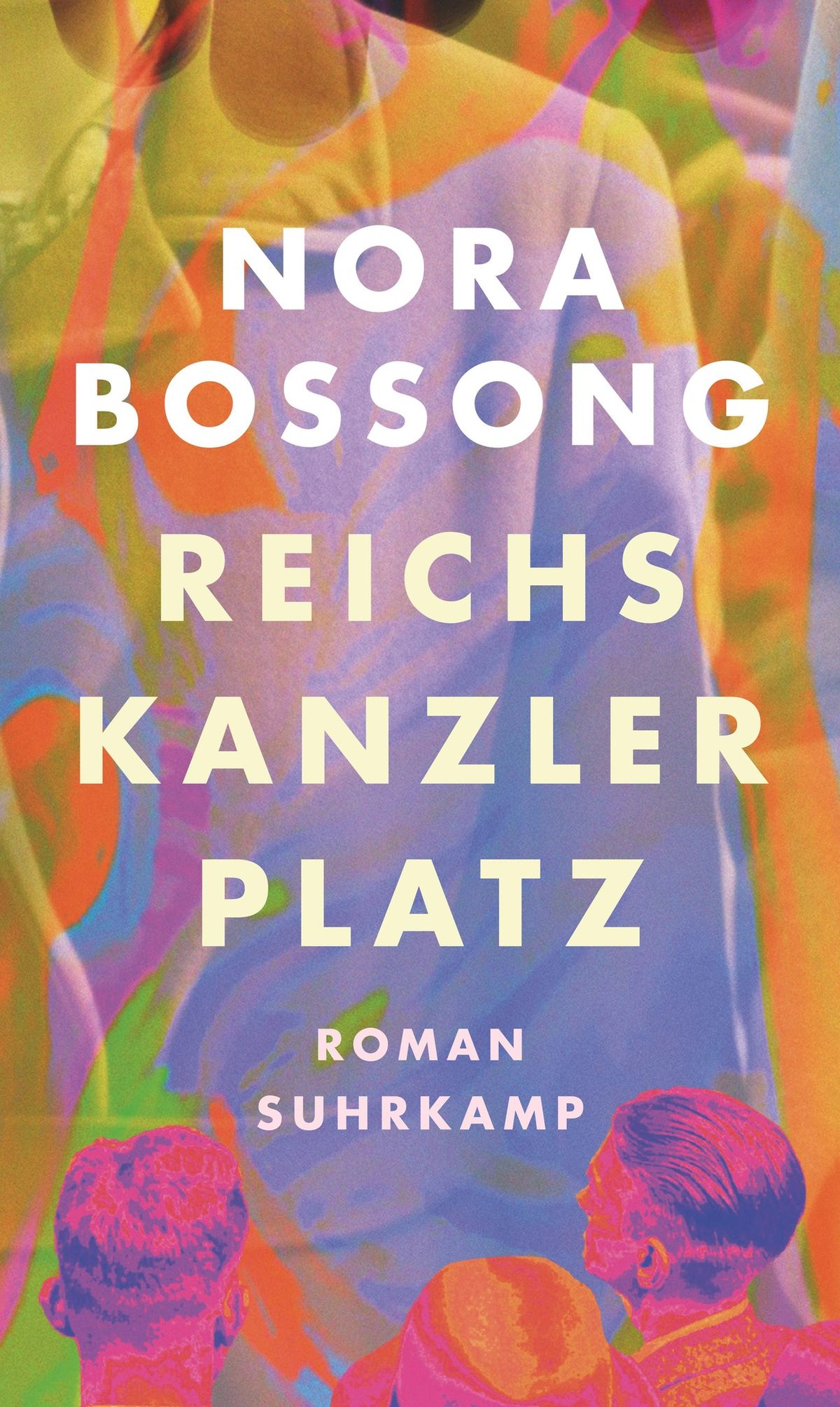 Nora Bossong: \u00bbReichskanzlerplatz\u00ab 