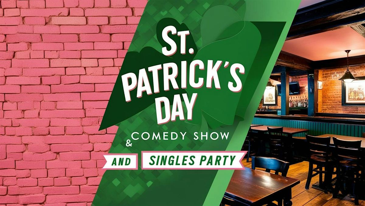 St. Patty's Day Singles Comedy Show & Party