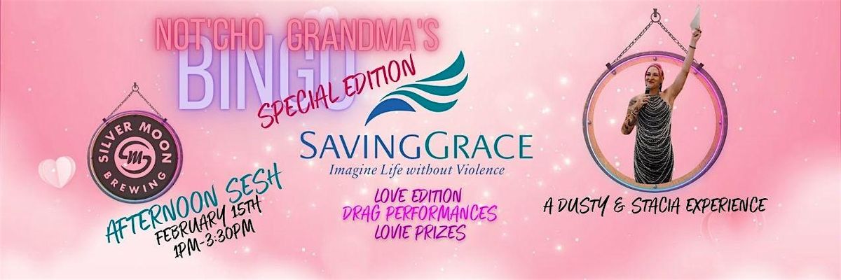 Not'cho Grandma's Bingo - Saving Grace - Love Edition - Afternoon Sesh