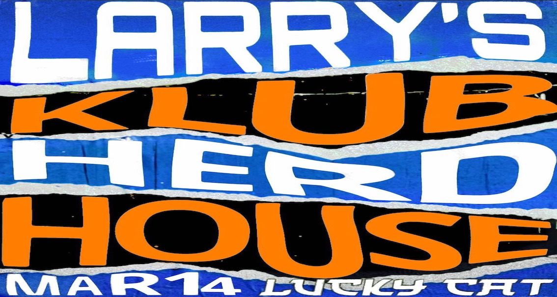 Larry's Herd Presents Klubhouse