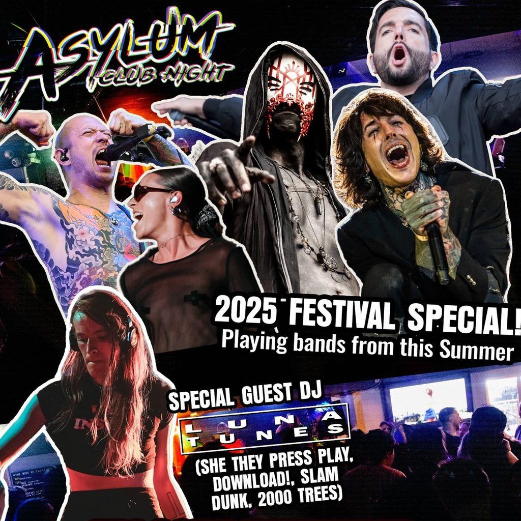 Asylum Club night W\/ LUNA TUNES