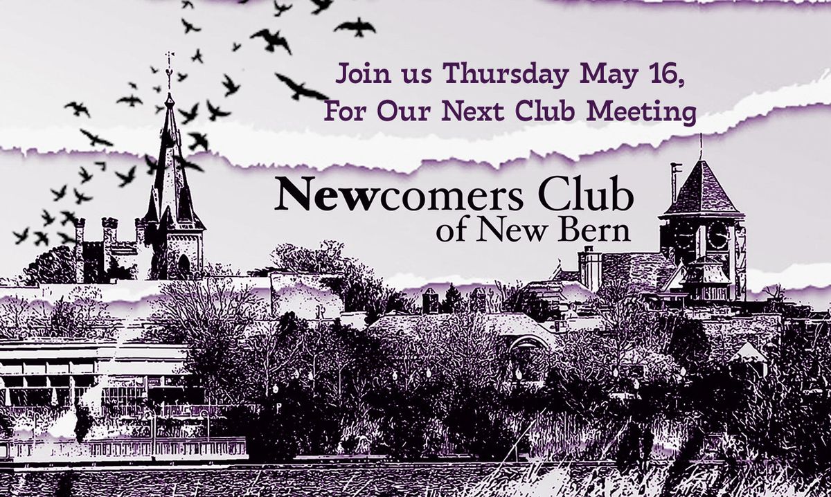 May 2024 Newcomers of New Bern Club Meeting