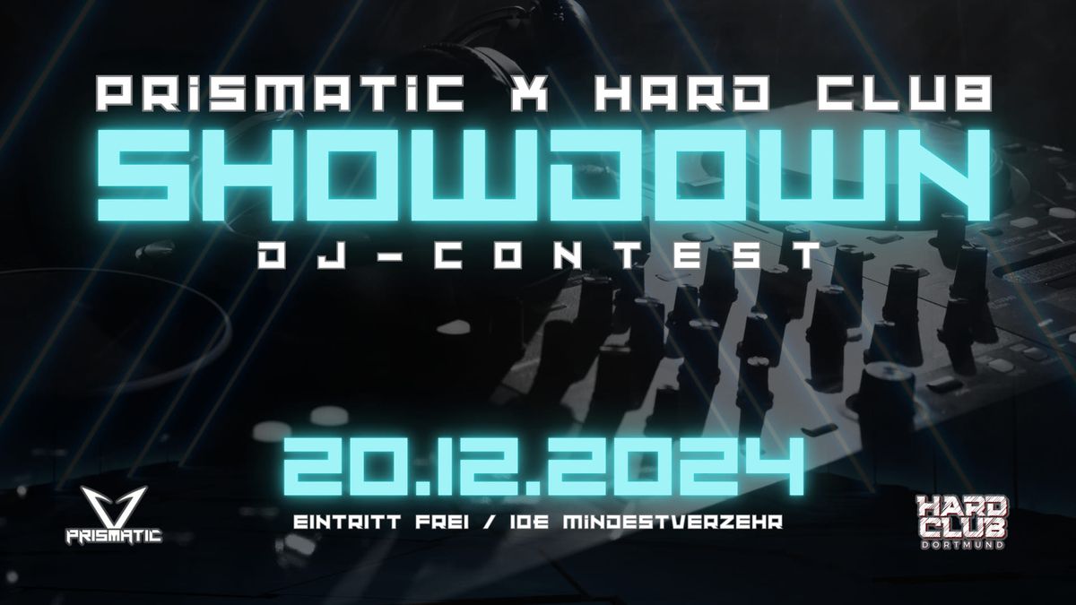 SHOWDOWN - DJ CONTEST x PRISMATIC & HARD CLUB