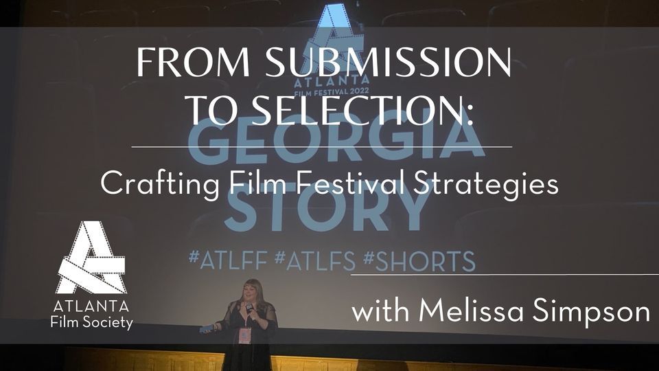 FROM SUBMISSION TO SELECTION: CRAFTING FILM FESTIVAL STRATEGIES