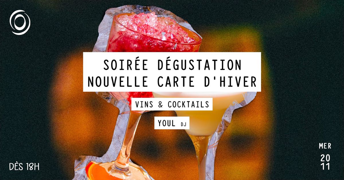 Soir\u00e9e d\u00e9gustation nouvelle carte d\u2019hiver + Youl (DJ)