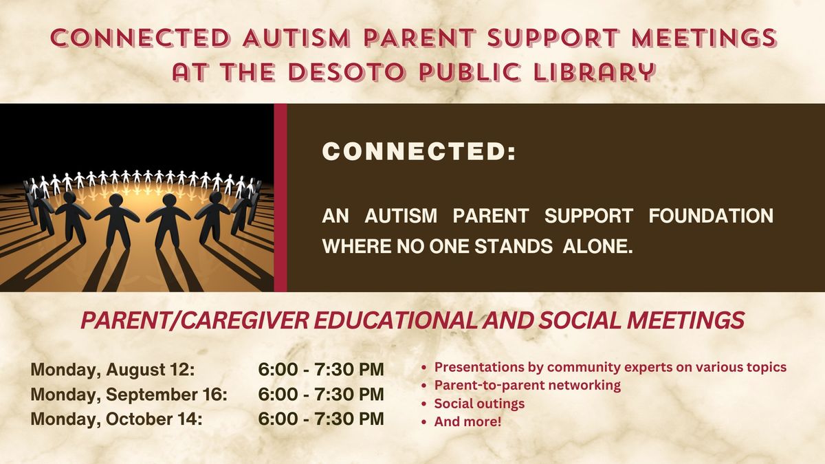 Connected Autism Parent Support Meetings at the DeSoto Public Library