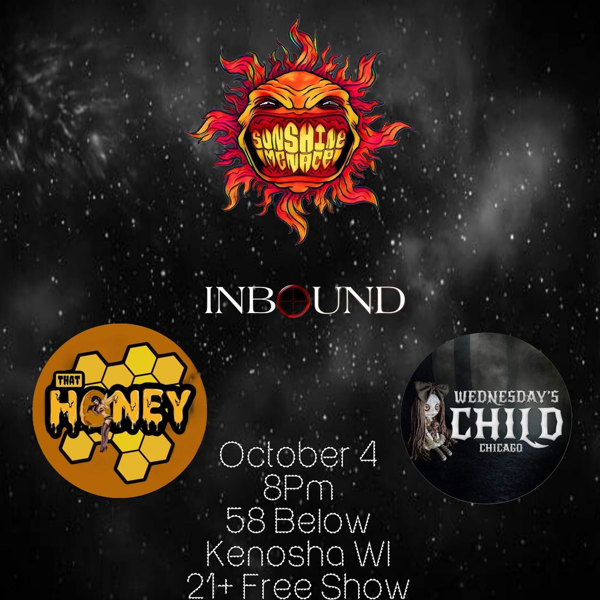 Sunshine Menace, Inbound, That Honey, Wednesday Child 